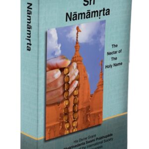 Sri Namamrta: The Nectar Of The Holy Name